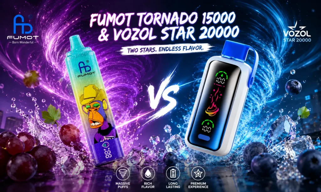 Fumot Tornado 15000 vs. Vozol Star 20000