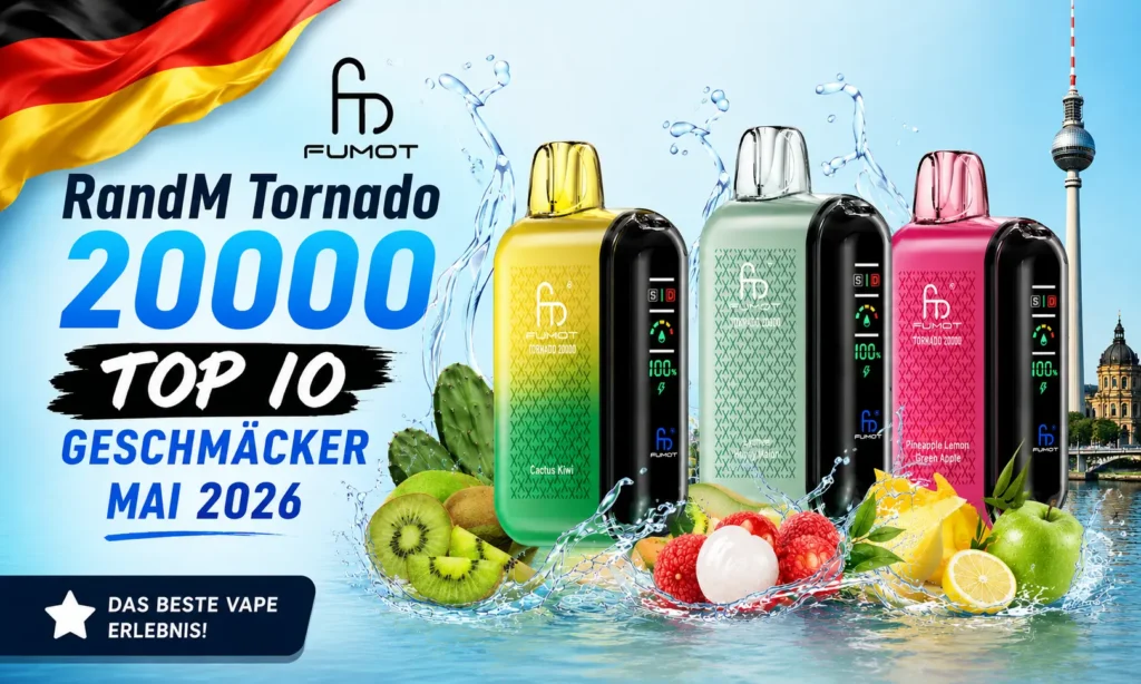 Fumot RandM Tornado 20000 – TOP 10 Geschmäcker Mai 2026